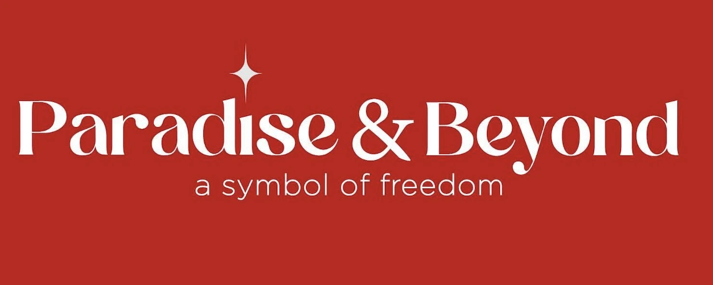 Paradise & Beyond — a symbol of freedom